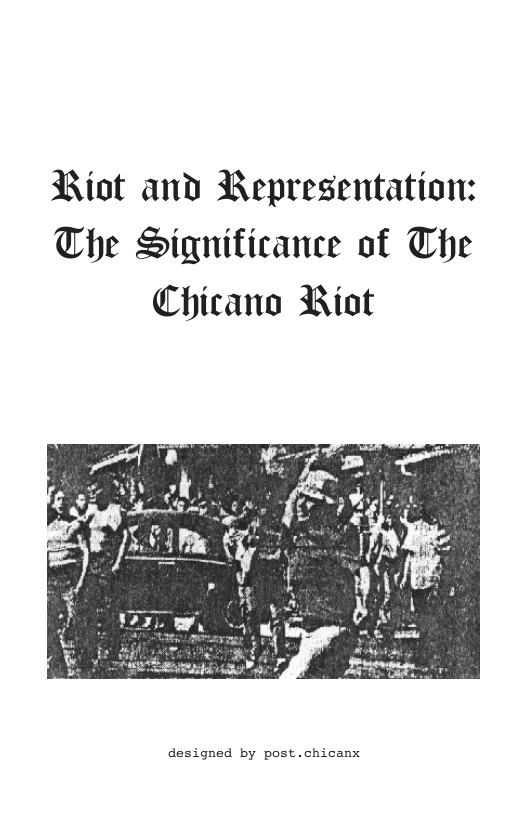 Riot and Representation: The Significance of The Chicano Riot designed by post.chicanx